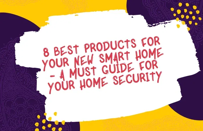 6-Best-Products-For-Your-New-Smart-Home