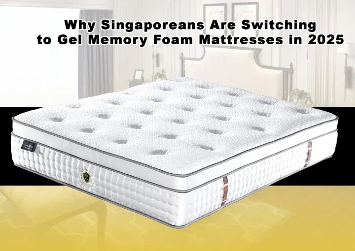 Why Singaporeans Are Switching to Gel Memory Foam Mattresses